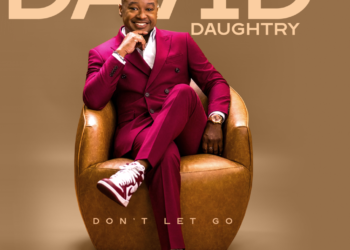 Gospel Singer David Daughtry Releases New Album Dont Let Go | LISTEN!