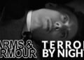 Arms & Armours Terror By Night Is An Industrial Horror Story And We Love It